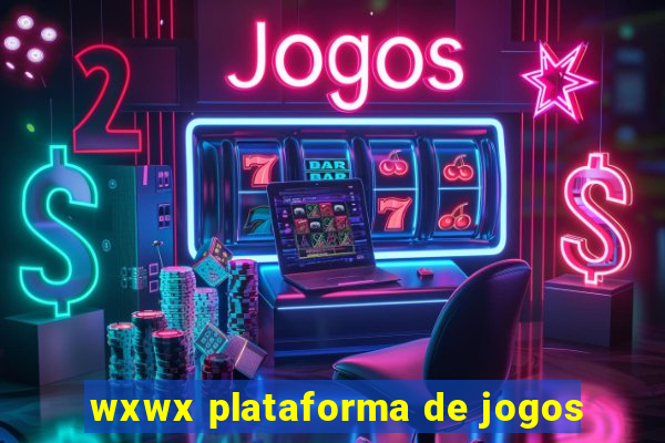 wxwx plataforma de jogos